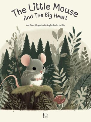 cover image of The Little Mouse and the Big Heart
